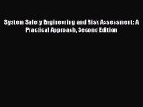 Download System Safety Engineering and Risk Assessment: A Practical Approach Second Edition