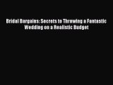 Read Bridal Bargains: Secrets to Throwing a Fantastic Wedding on a Realistic Budget Ebook Free