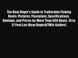 Read The Boat Buyer's Guide to Trailerable Fishing Boats: Pictures Floorplans Specifications
