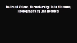 [PDF] Railroad Voices: Narratives by Linda Niemann Photographs by Lina Bertucci Download Online