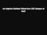 [PDF] Los Angeles Railway Yellow Cars (CA) (Images of Rail) Read Full Ebook