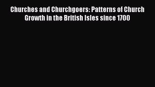 [PDF] Churches and Churchgoers: Patterns of Church Growth in the British Isles since 1700 [Download]