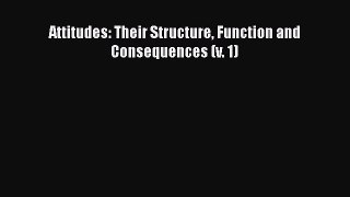 [Download] Attitudes: Their Structure Function and Consequences (v. 1) [Download] Full Ebook