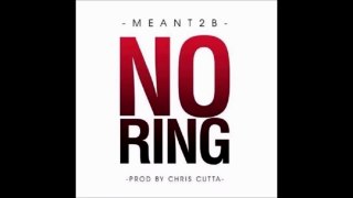 Meant2B No Ring (Prod. By. Chris Cutta) (New Music RnBass)
