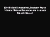Read 2008 National Renovation & Insurance Repair Estimator (National Renovation and Insurance