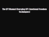 [PDF] The EFT Manual (Everyday EFT: Emotional Freedom Techniques) [PDF] Online