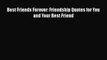 [PDF] Best Friends Forever: Friendship Quotes for You  and Your Best Friend [Download] Online