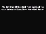 [PDF] The Only Grant-Writing Book You'll Ever Need: Top Grant Writers and Grant Givers Share