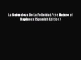 PDF La Naturaleza De La Felicidad/ the Nature of Hapiness (Spanish Edition) Ebook