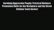 [PDF] Surviving Aggressive People: Practical Violence Prevention Skills for the Workplace and