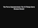 Read The Purse Empowerment: The 10 Things Every Woman Should Ebook Free