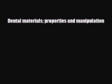 PDF Dental materials properties and manipulation Free Books