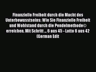 [PDF] Finanzielle Freiheit durch die Macht des Unterbewusstseins: Wie Sie Finanzielle Freiheit