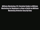 Read Affiliate Marketing 101: Detailed Guide to Affiliate Marketing for Beginners & How to