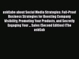 Read askGabe about Social Media Strategies: Fail-Proof Business Strategies for Boosting Company