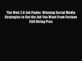 Read The Web 2.0 Job Finder: Winning Social Media Strategies to Get the Job You Want From Fortune