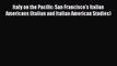 Download Italy on the Pacific: San Francisco's Italian Americans (Italian and Italian American