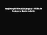 Read Raspberry Pi Assembly Language RASPBIAN Beginners: Hands On Guide Ebook