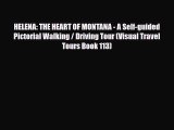 Download HELENA: THE HEART OF MONTANA - A Self-guided Pictorial Walking / Driving Tour (Visual