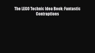 Read The LEGO Technic Idea Book: Fantastic Contraptions Ebook