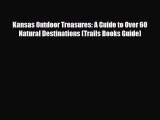 Download Kansas Outdoor Treasures: A Guide to Over 60 Natural Destinations (Trails Books Guide)