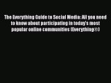 Read The Everything Guide to Social Media: All you need to know about participating in today's