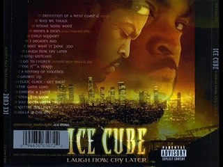 Ice Cube - 2006- Laugh Now, Cry Later - Spittin' Pollaseeds (feat WC & Kokane)