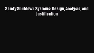 Download Safety Shutdown Systems: Design Analysis and Justification PDF Free