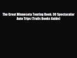 Download The Great Minnesota Touring Book: 30 Spectacular Auto Trips (Trails Books Guide) Free