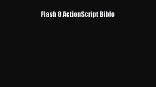 Download Flash 8 ActionScript Bible PDF