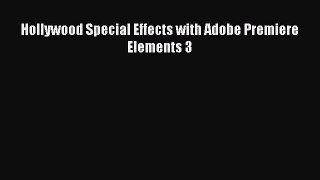 Read Hollywood Special Effects with Adobe Premiere Elements 3 PDF