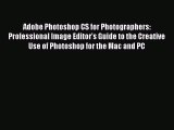 Read Adobe Photoshop CS for Photographers: Professional Image Editor's Guide to the Creative