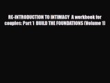 PDF RE-INTRODUCTION TO INTIMACY  A workbook for couples: Part 1  BUILD THE FOUNDATIONS (Volume