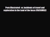 PDF Peru illustrated : or incidents of travel and exploration in the land of the Incas [FACSIMILE]