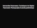 Read Interactive Panoramas: Techniques for Digital Panoramic Photography (X.media.publishing)