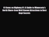 Download 61 Gems on Highway 61: A Guide to Minnesota's North Shore-from Well Known Attractions