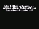 Download In Search of Chaco: New Approaches to an Archaeological Enigma (A School for Advanced