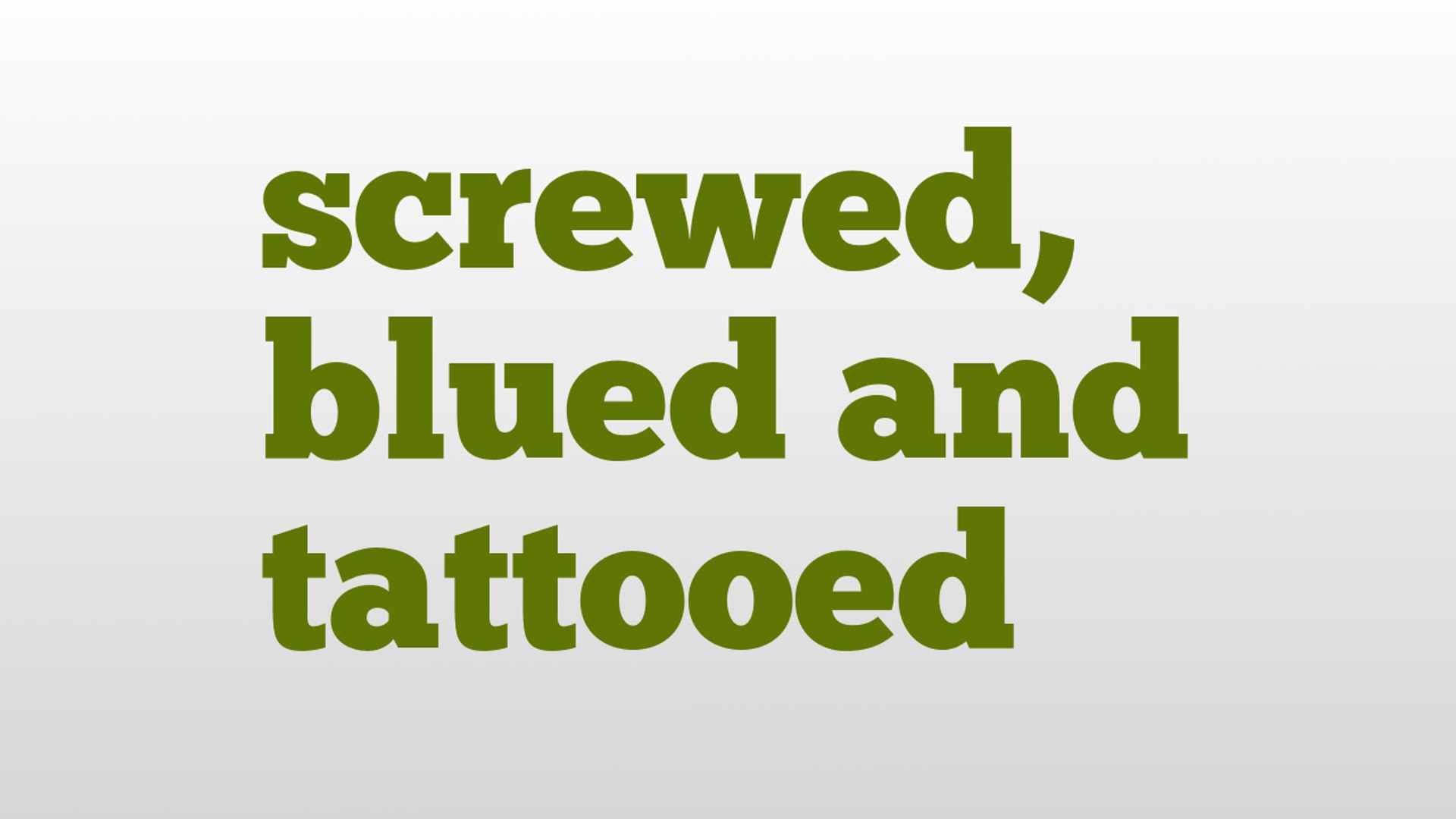 screwed, blued and tattooed meaning and pronunciation - video Dailymotion