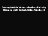 Read The Complete Idiot's Guide to Facebook Marketing (Complete Idiot's Guides (Lifestyle Paperback))