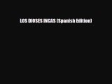 Download LOS DIOSES INCAS (Spanish Edition) Free Books