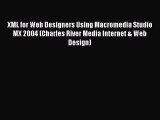 Read XML for Web Designers Using Macromedia Studio MX 2004 (Charles River Media Internet &