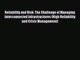 Read Reliability and Risk: The Challenge of Managing Interconnected Infrastructures (High Reliability