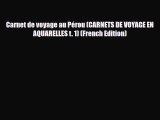 PDF Carnet de voyage au Pérou (CARNETS DE VOYAGE EN AQUARELLES t. 1) (French Edition) Ebook