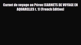 PDF Carnet de voyage au Pérou (CARNETS DE VOYAGE EN AQUARELLES t. 1) (French Edition) Ebook