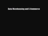 Read Data Warehousing and E-Commerce PDF