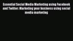 Read Essential Social Media Marketing using Facebook and Twitter: Marketing your business using