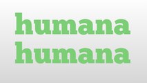 humana humana meaning and pronunciation