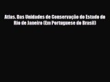 Download Atlas. Das Unidades de Conservação do Estado do Rio de Janeiro (Em Portuguese do Brasil)
