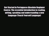 Download Get Started in Portuguese Absolute Beginner Course: The essential introduction to