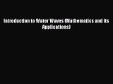 Download Introduction to Water Waves (Mathematics and its Applications) PDF Free